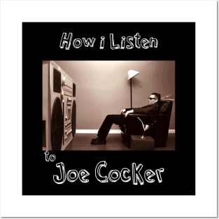 how i listen joe cocker Posters and Art